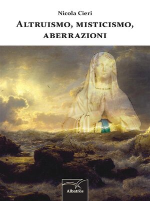cover image of Altruismo, misticismo, aberrazioni